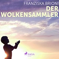 Der Wolkensammler (Ungekürzt) - Franziska Brioni - Hörbuch