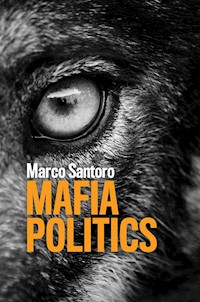 Mafia Politics - Marco Santoro - E-Book