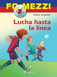 FC Mezzi 2: Lucha hasta la línea - Daniel Zimakoff - E-Book
