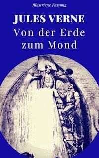 Von der Erde zum Mond - Jules Verne. - E-Book + Hörbuch