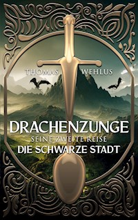 Drachenzunge - Seine zweite Reise - Thomas Wehlus - E-Book