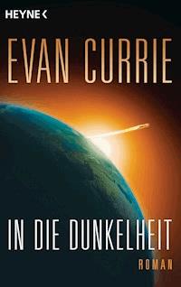 In die Dunkelheit - Evan Currie - E-Book