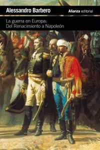 La guerra en Europa: Del Renacimiento a Napoleón - Alessandro Barbero - E-Book
