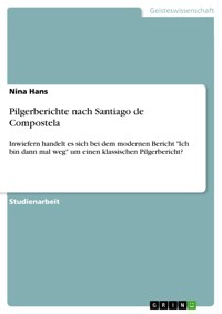 Pilgerberichte nach Santiago de Compostela - Nina Hans - E-Book