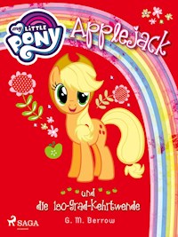 My Little Pony - Applejack und die 180-Grad-Kehrtwende - G.M. Berrow - E-Book