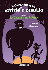 Las aventuras de Astivio y Obdulio vol. 1 - Mauro Cocciolo - E-Book