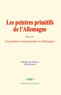 Les peintres primitifs de l’Allemagne - Théodore de Wyzewa - E-Book