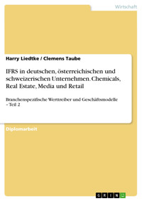 IFRS in deutschen, österreichischen und schweizerischen Unternehmen. Chemicals, Real Estate, Media und Retail - Harry Liedtke - E-Book