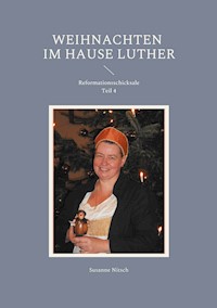 Weihnachten im Hause Luther - Susanne Nitsch - E-Book