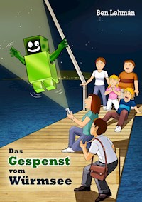 Das Gespenst vom Würmsee - Ben Lehman - E-Book