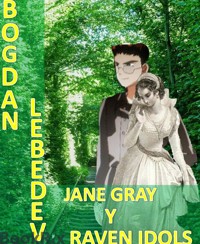 Jane Gray and Raven Idols - Bogdan Lebedev - E-Book