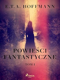 Powieści fantastyczne. Tom 1 - E.T.A. Hoffmann - E-Book