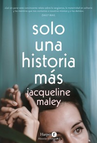 Solo una historia más - Jacqueline Maley - E-Book
