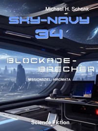 Sky-Navy 34 - Blockadebrecher - Michael Schenk - E-Book