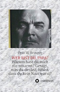 Wer bist Du, Papa? - Otto W. Bringer - E-Book