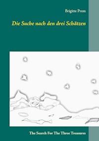 Die Suche nach den drei Schätzen - Brigitte Prem - E-Book