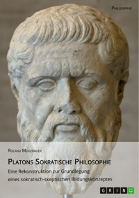 Platons Sokratische Philosophie - Roland Mugerauer - E-Book