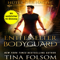 Entfesselter Bodyguard - Tina Folsom - Hörbuch