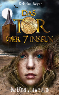 Das Tor der 7 Inseln - Kristina Beyer - E-Book