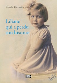 Liliane qui a perdu son histoire - Claude-Catherine Süri - E-Book