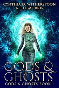 Gods & Ghosts - Cynthia D. Witherspoon - kostenlos E-Book