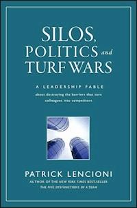 Silos, Politics and Turf Wars - Patrick M. Lencioni - E-Book
