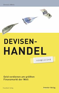 Devisenhandel - simplified - Dennis Metz - E-Book