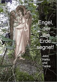 Engel, der die Erde segnet! - Wilhelm-Josef Giebel - E-Book