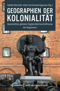 Geographien der Kolonialität -  - E-Book