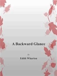 A Backward Glance - Edith Wharton - E-Book