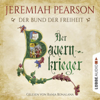 Der Bauernkrieger - Der Bund der Freiheit - Freiheitsbund-Saga 3 (Gekürzt) - Jeremiah Pearson - Hörbuch