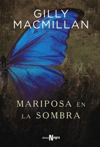 Mariposa en la sombra - Gilly Macmillan - E-Book