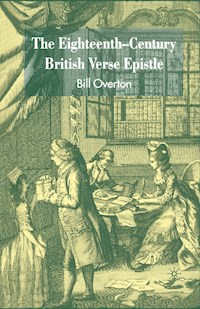The Eighteenth-Century British Verse Epistle - B. Overton - E-Book