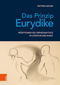 Das Prinzip Eurydike - Viktoria Macek - E-Book