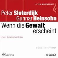 Wenn die Gewalt erscheint - Peter Sloterdijk - Hörbuch