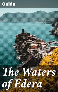 The Waters of Edera - Ouida - E-Book