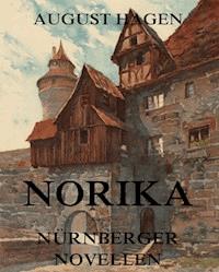 Norika - Nürnberger Novellen - August Hagen - E-Book
