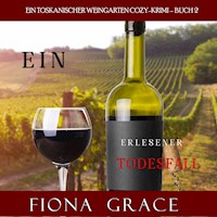 Ein erlesener Todesfall (Ein Toskanischer Weingarten Cozy-Krimi – Buch 2) - Fiona Grace - Hörbuch