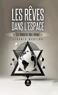 Les rêves dans l’espace - Libania Martins - E-Book