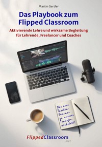 Das Playbook zum Flipped Classroom - Martin Gertler - E-Book