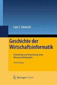 Geschichte der Wirtschaftsinformatik - Lutz J. Heinrich - E-Book