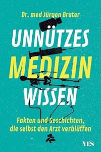 Unnützes Medizinwissen - Jürgen Brater - E-Book + Hörbuch