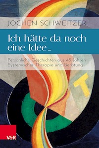 Ich hätte da noch eine Idee … - Jochen Schweitzer - E-Book