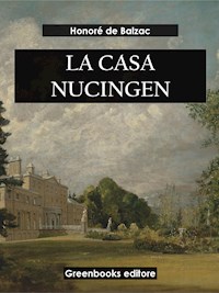 La casa Nucingen - Honore de Balzac - E-Book