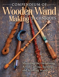 Compendium of Wooden Wand Making Techniques -  - E-Book