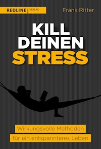 Kill deinen Stress! - Frank Ritter - E-Book