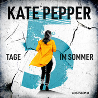 5 Tage im Sommer - Kate Pepper - Hörbuch