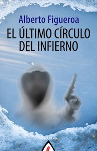El último círculo del infierno - Alberto Figueroa - E-Book