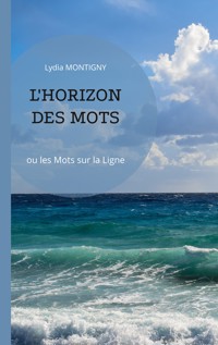 L'Horizon des mots - Lydia Montigny - E-Book
