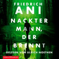 Nackter Mann, der brennt - Friedrich Ani - Hörbuch